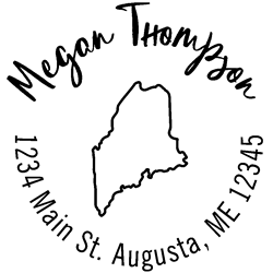 Maine state address stamp, choice of 30+ ink colors, customize instantly online, personalize name, special note and more. Designer fonts, no minimums, fast turnaround, quality guaranteed.