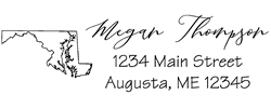 Maryland state return address stamp, choice of 30+ ink colors, customize instantly online, personalize name, special note and more. Designer fonts, no minimums, fast turnaround, quality guaranteed.
