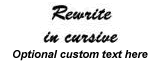 Self-inking rubber stamp for classroom use, reads "Rewrite in cursive".  Choice of five ink colors, and one line of customizable text (optional).