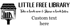 Little free library rubber stamp, choice of 30+ ink colors, customize instantly online, personalize name, special note and more. No minimums, fast turnaround, quality guaranteed.