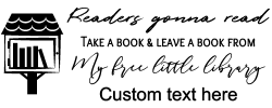 Little free library rubber stamp, choice of 30+ ink colors, customize instantly online, personalize name, special note and more. No minimums, fast turnaround, quality guaranteed.